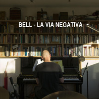 Bell - La Via Negativa (Explicit)