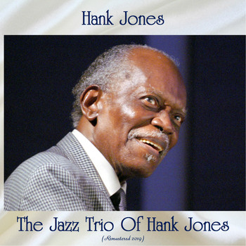 Hank Jones - The Jazz Trio Of Hank Jones (Remastered 2019)