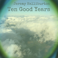 Jeremy Halliburton - Ten Good Years
