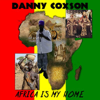 Danny Coxson - Africa Is My Home