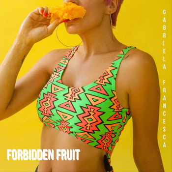Gabriela Francesca - Forbidden Fruit