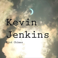 Kevin Jenkins - Wind Chimes (Explicit)
