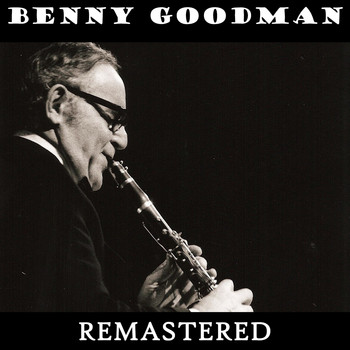 Benny Goodman - Benny Goodman (Remastered)