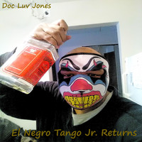 Doc Luv Jones - El Negro Tango Jr. Returns (Explicit)