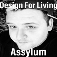 Assylum - Design for Living