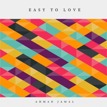 Ahmad Jamal - Easy to Love