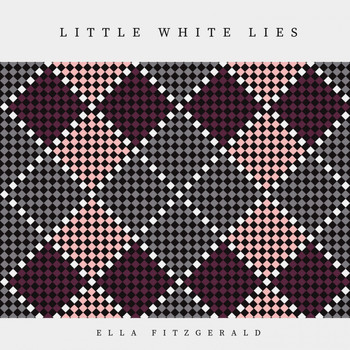 Ella Fitzgerald - Little White Lies