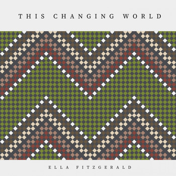 Ella Fitzgerald - This Changing World