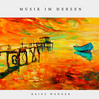 Heinz Wehner - Musik im Herzen