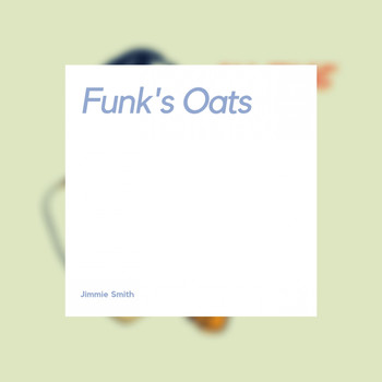 Jimmy Smith - Funk's Oats