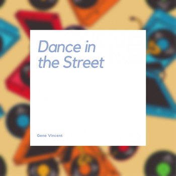 Gene Vincent - Dance in the Street