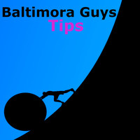 Baltimora Guys - Tips