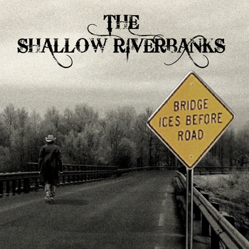 The Shallow Riverbanks - Bridge Ices Before Road