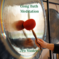 Zen Masters - Gong Bath Meditation