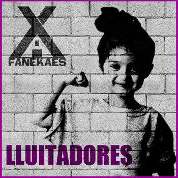 X-Fanekaes - Lluitadores