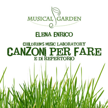 Elena Enrico, Francesco Cerrato - Canzoni per fare e di repertorio (Children's music laboratory)