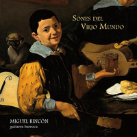 Miguel Rincón - Sones del Viejo Mundo