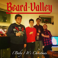 Beard Valley - (Baby) It's Christmas (Explicit)