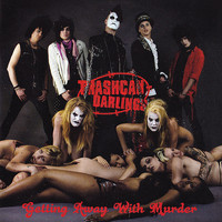 Trashcan Darlings - Getting Away with Murder (Explicit)