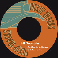 Bill Goodwin - Don't Take My World Away