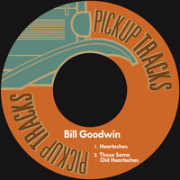 Bill Goodwin - Heartaches