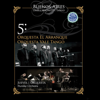 Orquesta El Arranque,  Orquesta Vale Tango &  Esquina Tango - Días y Noches de Tango: Jueves / Orquesta (En Vivo)
