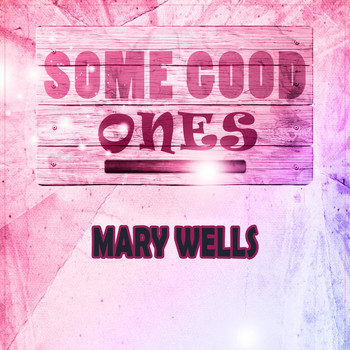 Mary Wells - Some Good Ones