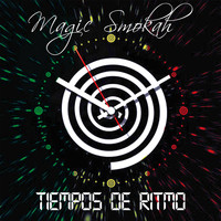 Magic Smokah - Tiempos de Ritmo (Explicit)