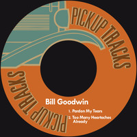 Bill Goodwin - Pardon My Tears