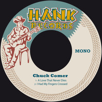 Chuck Comer - A Love That Never Dies