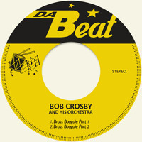 Bob Crosby & His Orchestra - Brass Booguie