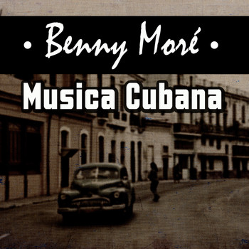 Beny Moré - Musica Cubana