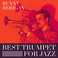 Bunny Berigan - Best Trumpet For Jazz