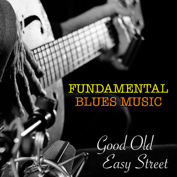 Various Artists - Good Old Easy Street Fundamental Blues Music