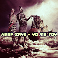 Narf Zayd - Yo Me Voy
