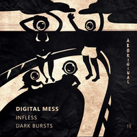 Digital Mess - Infless / Dark Bursts