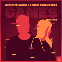 Ruben de Ronde & Louise Rademakers - Games (Remixed)