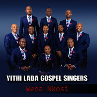 Yithi Laba Gospel Singers - Wena Nkosi