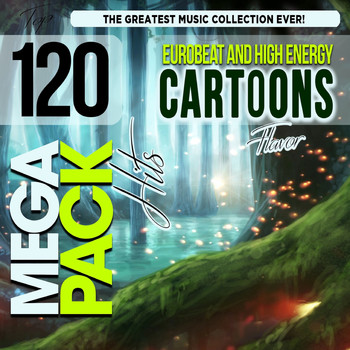 Various Artists - Eurobeat and High Energy Cartoons Flavor Top 120 Mega Pack Hits