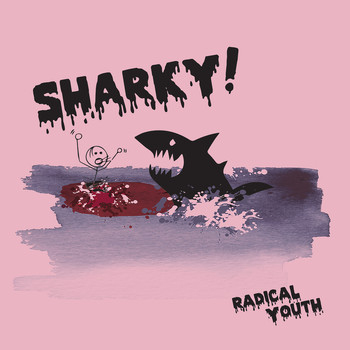 sharky! - Radical Youth (Explicit)