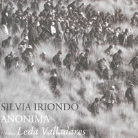 Silvia Iriondo - Anonima: Tributo a Leda Valladares