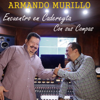 Armando Murillo - Encuentro en Cadereyta Con Sus Compas