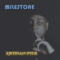 Artisan Pier - Milestone