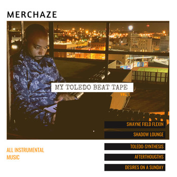 MERCHAZE - My Toledo Beat Tape