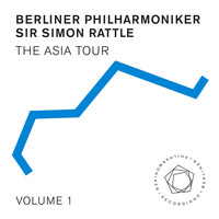 Berliner Philharmoniker and Sir Simon Rattle - The Asia Tour, Vol. 1