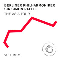 Berliner Philharmoniker and Sir Simon Rattle - The Asia Tour, Vol. 2