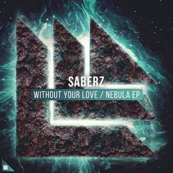 SaberZ - Without Your Love / Nebula EP