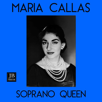 Maria Callas - Maria Callas Soprano Queen