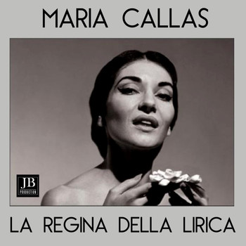 Maria Callas - Maria Callas La Regina Della Lirica