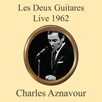 Charles Aznavour - Les Deux Guitares (Live 1962)